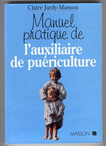 Stock image for Manuel Pratique De L'auxiliaire De Puriculture for sale by RECYCLIVRE