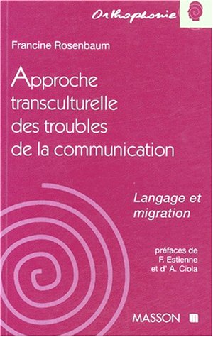 Stock image for APPROCHE TRANSCULTURELLE DES TROUBLES DE LA COMMUNICATION. Langage et migration for sale by medimops