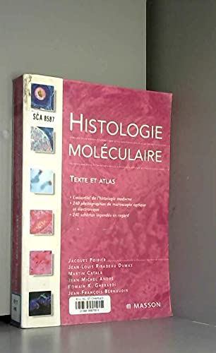 Histologie molÃ©culaire: Texte et atlas (9782225829116) by Poirier; Jean-Louis Ribadeau-Dumas; Martin Catala; Jean-Michel Andre