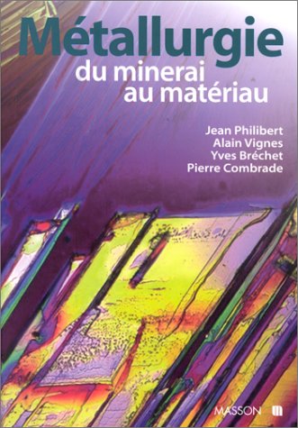 Stock image for Mtallurgie : Du minerai au matriau for sale by Ammareal