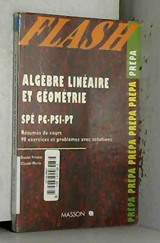9782225830396: Algebre Lineaire Et Geometrie. Resumes De Cours, 98 Exercices Et Problemes Avec Solutions