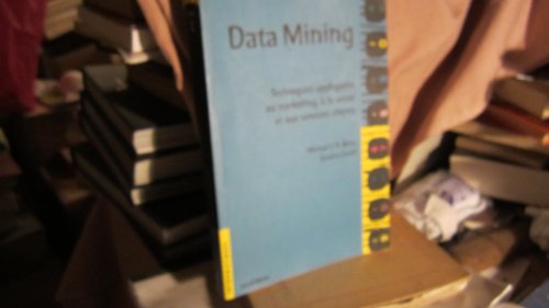 Imagen de archivo de DATA MINING. Techniques appliques au marketing,  la vente et aux services clients a la venta por medimops