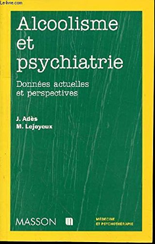 Stock image for ALCOOLISME ET PSYCHIATRIE. Donnes actuelles et perspectives for sale by Ammareal