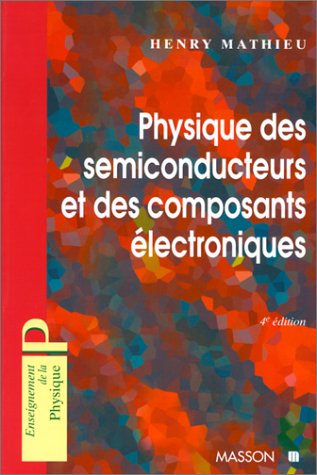 Stock image for Physique des semi-conducteurs et des composants electroniques - 4me dition for sale by Ammareal