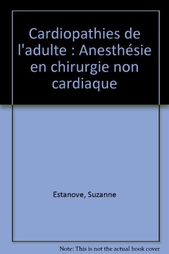 Stock image for Cardiopathies de l'adulte: Anesthsie en chirurgie non cardiaque for sale by Ammareal