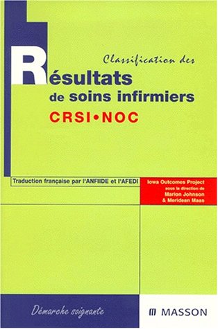 9782225832581: Classification des rsultats de soins infirmiers: CRSI, NOC