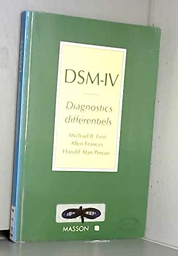 DSM IV - Diagnostics DiffÃ©rentiels (Hors collection) (9782225833212) by Michael B. First; Allen Frances; Harold Alan Pincus