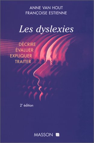 Imagen de archivo de Les dyslexies : Decrire, evaluer, expliquer, traiter 2ed a la venta por Ammareal