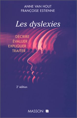 Stock image for Les dyslexies : Decrire, evaluer, expliquer, traiter 2ed for sale by Ammareal