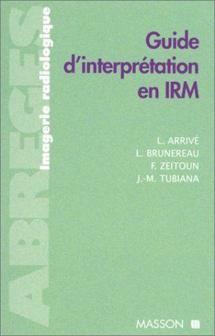 Beispielbild fr Guide d'interprtation en IRM zum Verkauf von Ammareal