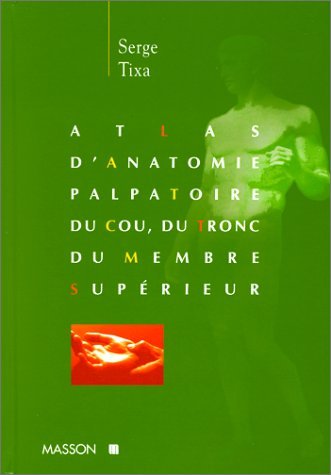 Stock image for Atlas d'anatomie palpatoire du cou, du tronc, du membre suprieur for sale by Ammareal