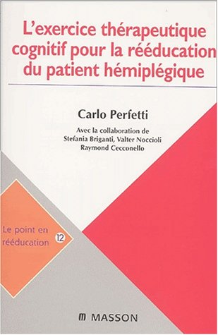 Stock image for L'exercice thrapeutique cognitif pour la rducation du patient hmiplgique for sale by Ammareal