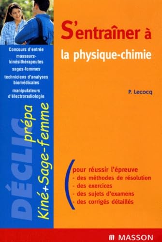 Stock image for S'entraner  la physique-chimie : Concours masseurs-kinsithrapeutes, sages-femmes, techniciens d'analyses biomdicales, manipulateurs d' for sale by Ammareal