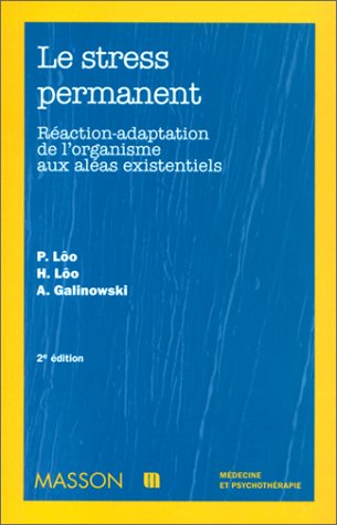 Stock image for Le Stress permanent : raction-adaptation de l'organisme aux alas existentiels for sale by Ammareal