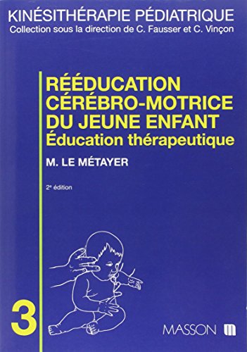 Beispielbild fr Rducation crbro-motrice du jeune enfant: ducation thrapeutique zum Verkauf von Ammareal