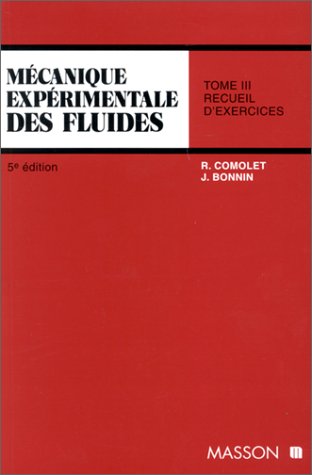 Stock image for Mcanique exprimentale des fluides, tome 3 : Recueil d'exercices for sale by Books Unplugged