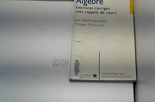 Stock image for Algbre : Exercices Corrigs Avec Rappel De Cours Destins Aux tudiants Du Premier Cycle De Science for sale by RECYCLIVRE