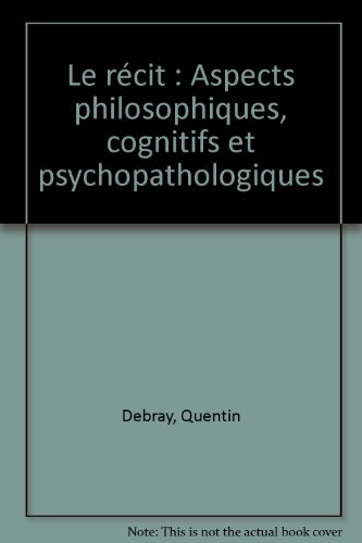 9782225839795: Le rcit: Aspects philosophiques, cognitifs et psychopathologiques