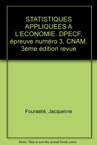 Beispielbild fr STATISTIQUES APPLIQUEES A L'ECONOMIE. DPECF, preuve numro 3, CNAM, 3me dition revue zum Verkauf von medimops