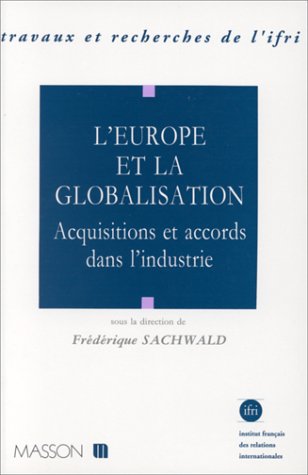 Stock image for L'Europe et la globalisation. Acquisitions et accords dans l'industrie for sale by Ammareal