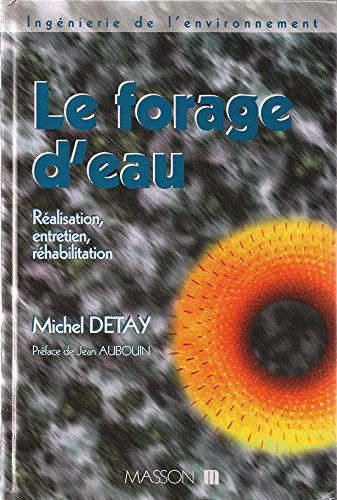 9782225841750: Le forage d'eau: Ralisation, entretien, rhabilitation