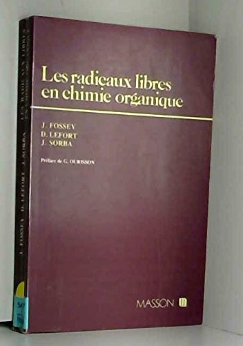 Les radicaux libres en chimie organique (9782225842023) by Fossey; Lefort; Sorba
