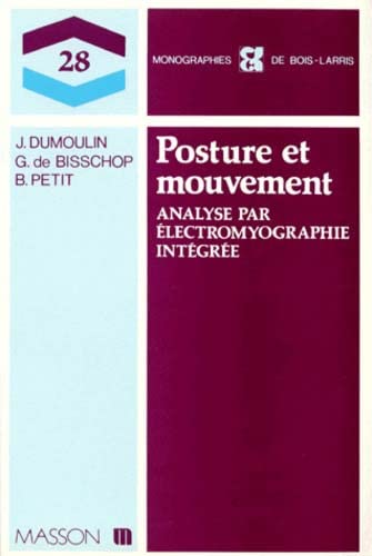 9782225842238: POSTURE ET MOUVEMENT.: Analyse par lectromyographie intgre