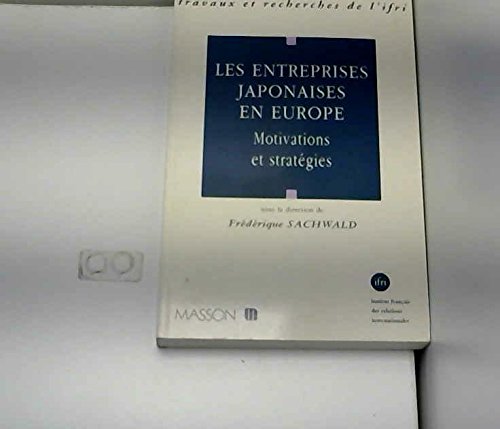 Stock image for Les Entreprises japonaises en Europe : Motivations et stratgies for sale by medimops