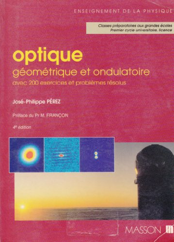 Stock image for Optique gomtrique et ondulatoire : Avec 200 exercices et problmes rsolus for sale by Ammareal