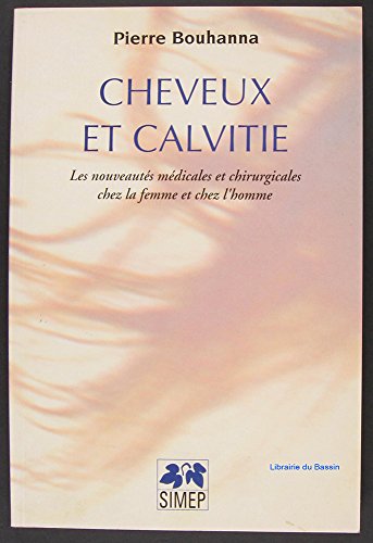 Stock image for Cheveux Et Calvitie - Les Nouveautes Medicales Et Chirurgicales Chez La Femme Et Chez L'homme for sale by Ammareal