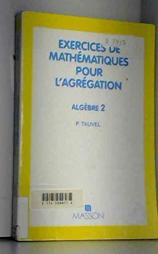 Beispielbild fr Exercices de mathmatiques pour l'agrgation Algbre 2 zum Verkauf von Le-Livre