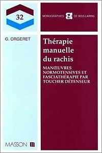 Beispielbild fr Thrapie manuelle du rachis: Manoeuvres normotensives et fasciathrapie par toucher dfenseur zum Verkauf von medimops