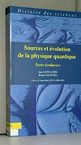 9782225846076: Sources Et Evolution De La Physique Quantique. Textes Fondateurs