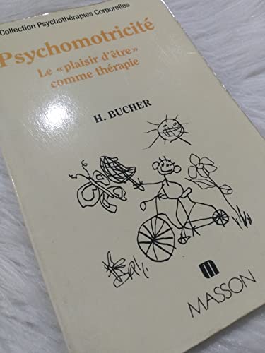 Imagen de archivo de Psychomotricit, Le Plaisir D'tre Comme Thrapie a la venta por RECYCLIVRE