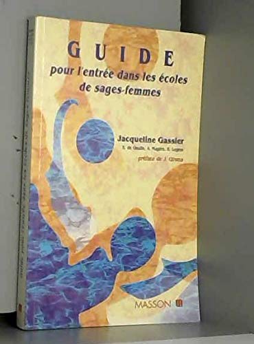 Beispielbild fr Guide pour l'entre dans les coles de sages-femmes zum Verkauf von LiLi - La Libert des Livres