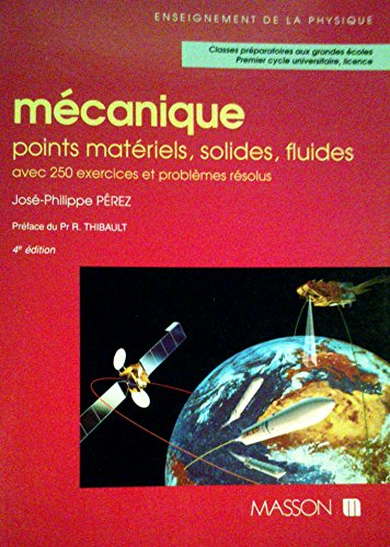 9782225847387: Mcanique: Points matriels, solides, fluides, avec 250 exercices et problmes rsolus