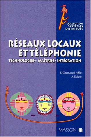 Beispielbild fr RESEAUX LOCAUX ET TELEPHONIE. Technologies, matrise, intgration zum Verkauf von medimops