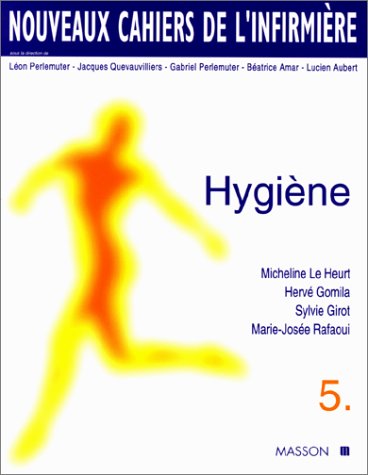 Beispielbild fr Nouveaux cahiers de l'infirmire, tome 5 : Hygine zum Verkauf von Ammareal