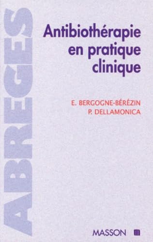 Imagen de archivo de Antibiothrapie en pratique clinique a la venta por Ammareal