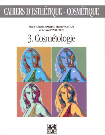 Beispielbild fr Cahiers d'esthetique-cosmetologie 3 Cosmetologie zum Verkauf von Ammareal