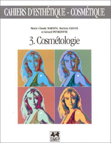 Imagen de archivo de Cahiers d'esthetique-cosmetologie 3 Cosmetologie a la venta por Ammareal