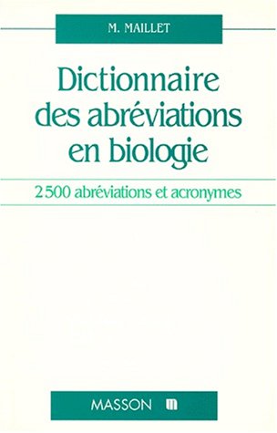 Beispielbild fr DICTIONNAIRE DES ABREVIATIONS EN BIOLOGIE. 2500 abrvations et acronymes zum Verkauf von Ammareal