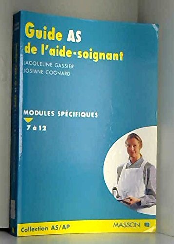 Imagen de archivo de GUIDE AS DE L'AIDE-SOIGNANTE. : Modules spcifiques 7  12 a la venta por Librairie Th  la page