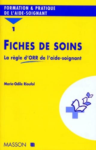 Stock image for FICHES DE SOINS.: Tome 1, La rgle d'ORR de l'aide-soignant for sale by Ammareal