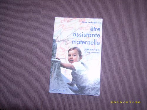 Stock image for ETRE ASSISTANTE MATERNELLE. Formation et vie pratique for sale by Ammareal
