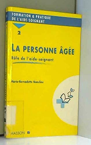 Imagen de archivo de LA PERSONNE AGEE.: Tome 2, Rle de l'aide-soignante a la venta por Librairie Th  la page
