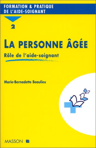 Stock image for LA PERSONNE AGEE.: Tome 2, Rle de l'aide-soignante for sale by Librairie Th  la page