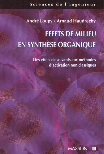 9782225852572: Effets de milieu en synthse organique : Des effets de solvants aux mthodes d'activation non classiques
