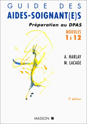 Stock image for GUIDE DES AIDES-SOIGNANT(E). : Prparation au DPAS, modules 1  12, 3me dition for sale by Ammareal