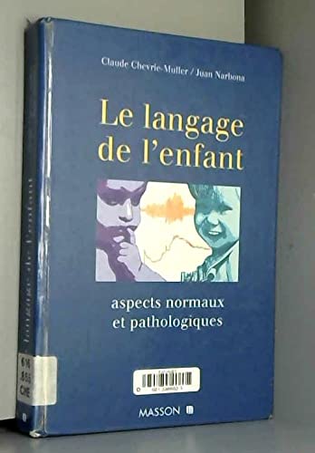 Beispielbild fr Le langage de l'enfant : Aspects normaux et pathologiques zum Verkauf von medimops